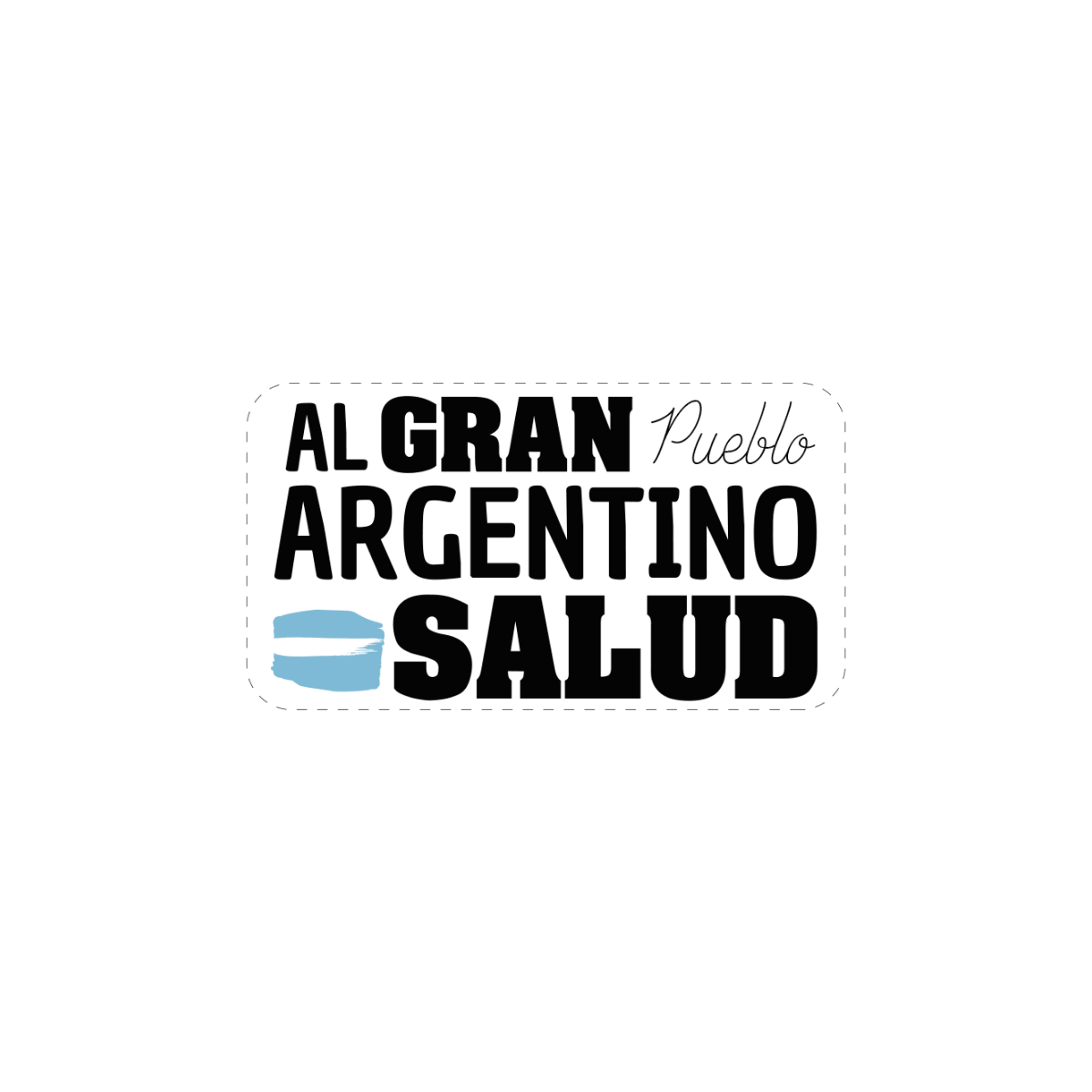 Pegatina "Al Gran Pueblo Argentino Salud"