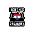 Pegatina "I Don´t Need Therapy" Paraguay