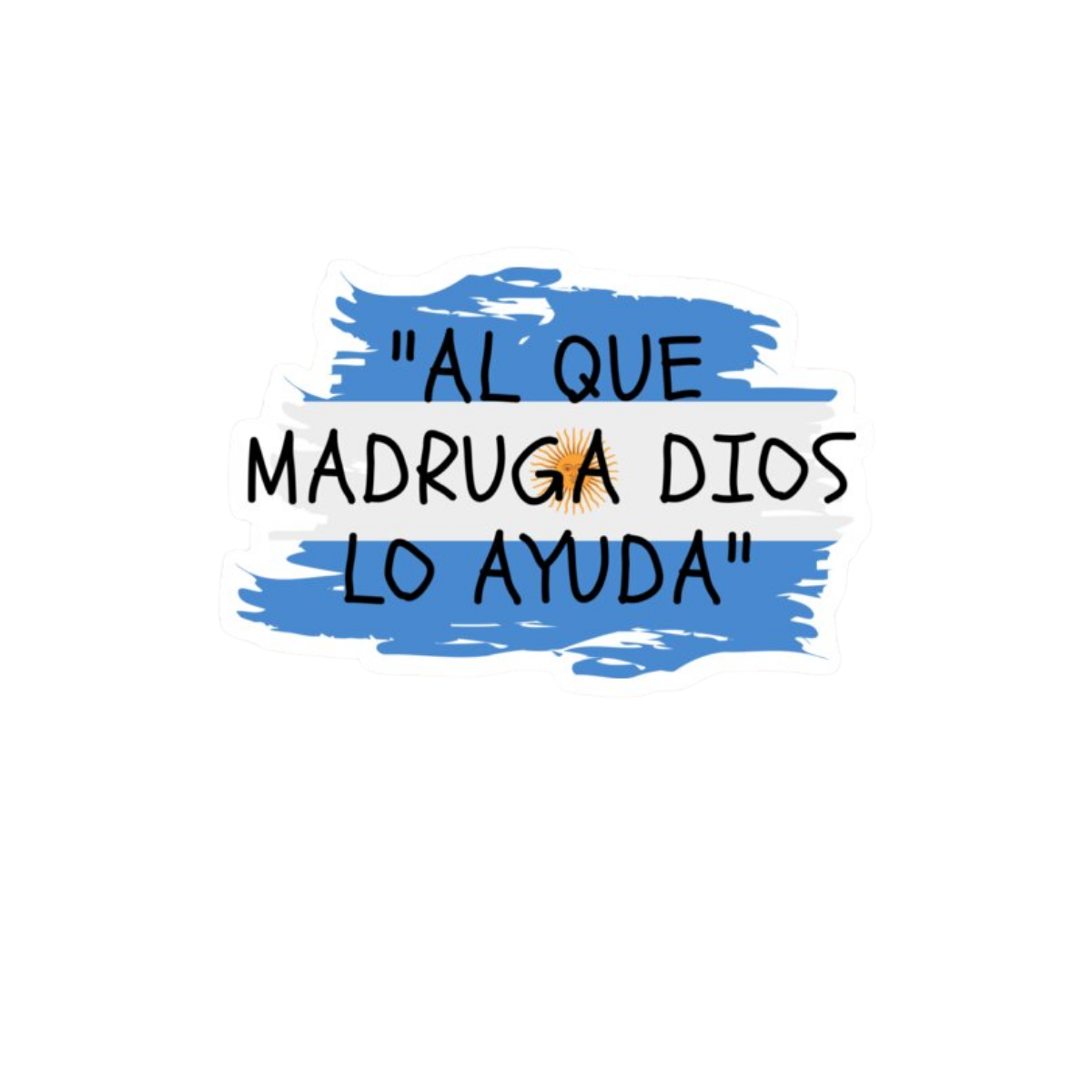 Pegatina "Al Que Madruga Dios Lo Ayuda"